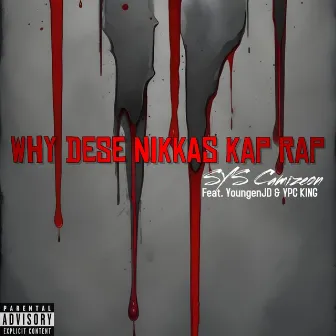 Why Dese Nikkas Kap Rap by SYS Camizeon