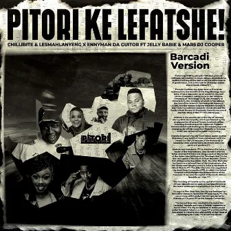 Pitori Ke Lefatshe (Barcadi Version) by Chillibite