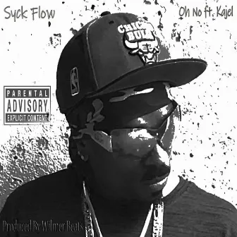 Oh No by Syck Flow