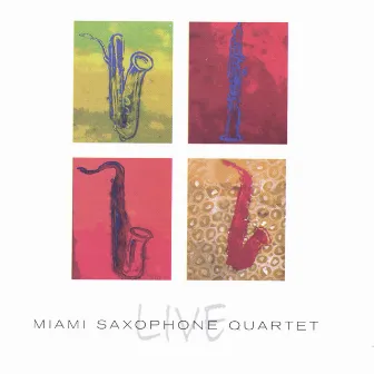 Miami Saxophone Quartet Live by Miami Saxophone Quartet