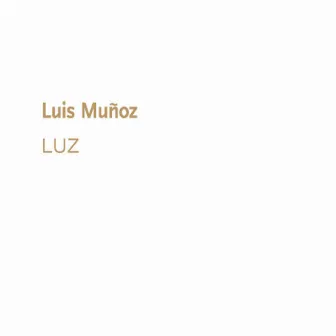 Luz by Luis Muñoz