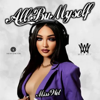 All By Myself by Miss Wet