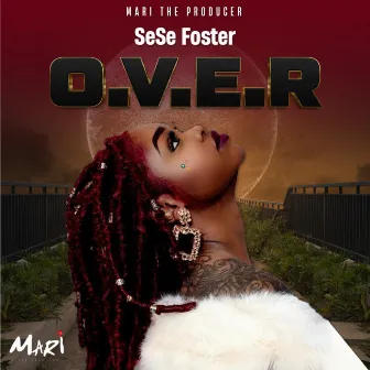 O. V. E. R by Sese Foster