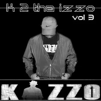 K 2 Tha Izzo, Vol. 3 by Kizzo