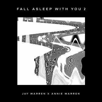 Fall Asleep with You 2 by Jay Warren