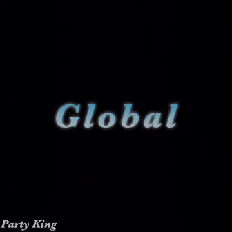 Global by Party King