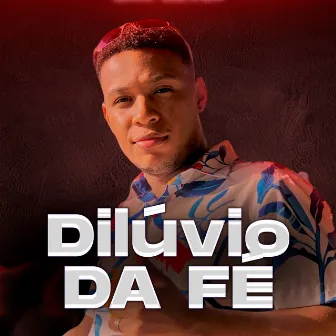 Dilúvio da Fé by Sam Oliver