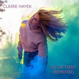 On se tient (Remixed) by Claire Hayek