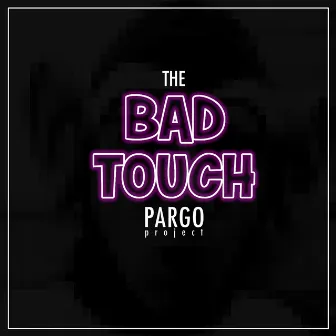 The Bad Touch (Radio Edit) by Pargo Project