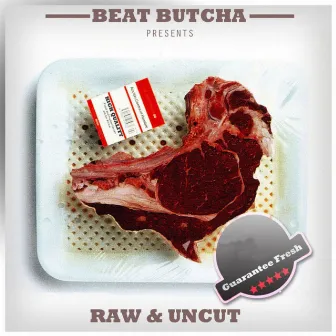 Raw & Uncut by Beat Butcha