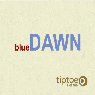 Blue Dawn by Tiptoe Bigband