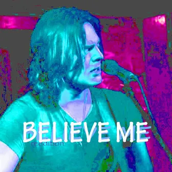 Believe Me (Reedition) by Philippe Berghella