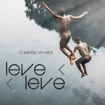 Leve-Leve by DJ Xandy Oliveira