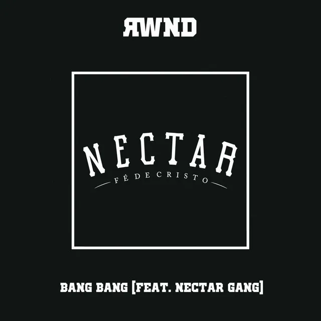 Bang Bang - Nectar Gang Remix