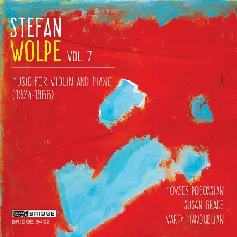 Stefan Wolpe, Vol. 7: Music for Violin & Piano by Movses Pogossian