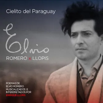 Cielito del Paraguay: Elvio Romero X Llopis by Enrique Llopis