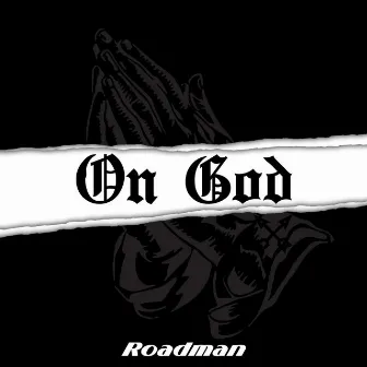 On God by Roadmanbth