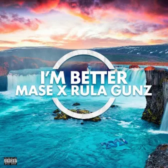 I'm Better by Mase