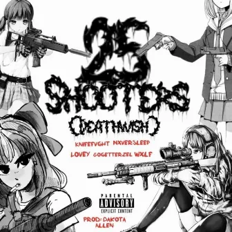 25 SHOOTERS (DEATHWISH) by Knifefvght