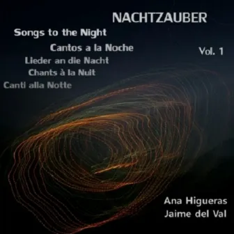 Nachtzauber. Songs to the Night - Lieder an Die Nacht, Vol. 1 by Jaime Del Val