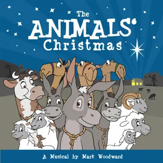 The Animals' Christmas [Studio Cast Recording] by Mark Woodward