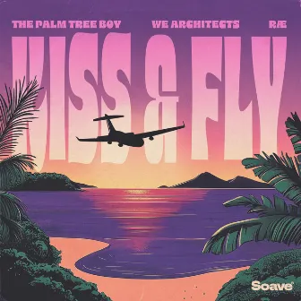 Kiss & Fly by The Palm Tree Boy