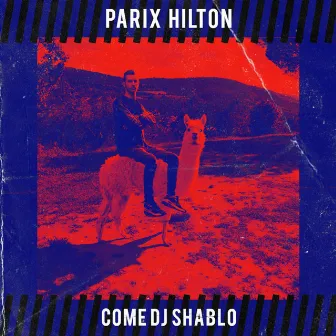 Come DJ Shablo by Parix Hilton