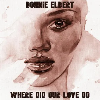 Where Did Our Love Go by Donnie Elbert