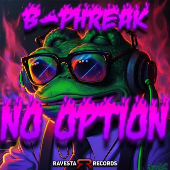 No Option by B-Phreak