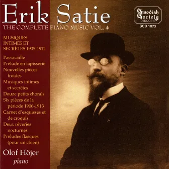 Satie: Complete Piano Music, Vol. 4 by Olof Höjer