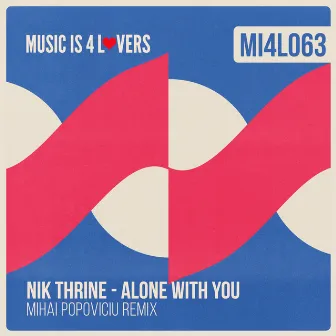 Alone With You (Mihai Popoviciu Remix) by Nik Thrine