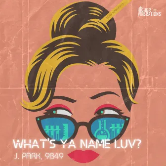 What's Ya Name Luv? by J. Park