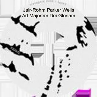 Ad Mairorem Dei Gloriam by Jair-Rohm Parker Wells