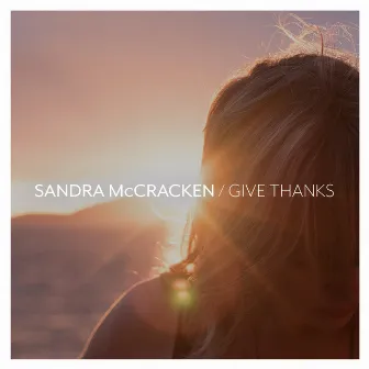 Give Thanks by Sandra McCracken