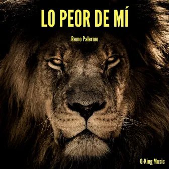 Lo Peor De Mí by Remo Palermo