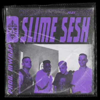 Slime Sesh by Cassiano Imhotep