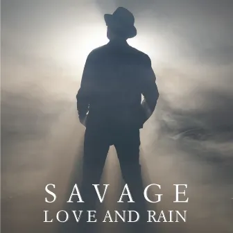 Love and Rain by Savage