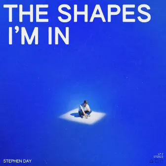 The Shapes I'm In by Stephen Day