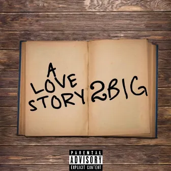 A Love Story by 2big