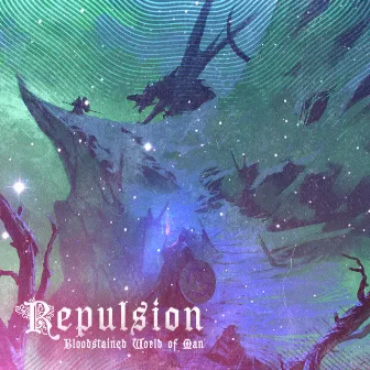 Bloodstained World Of Man by Repulsion