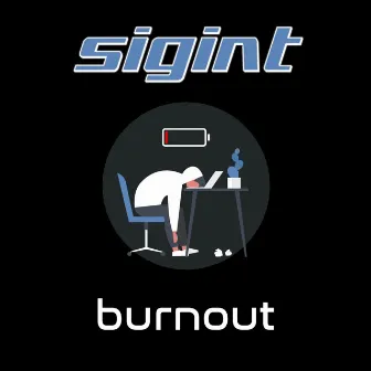 Burnout by Sigint