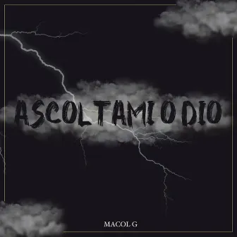 Ascoltami o Dio by Macol G