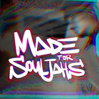 Made For Souljahs by Boboy Watson