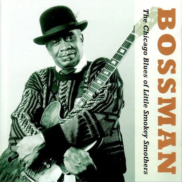 Bossman - The Chicago Blues of Little Smokey Smothers