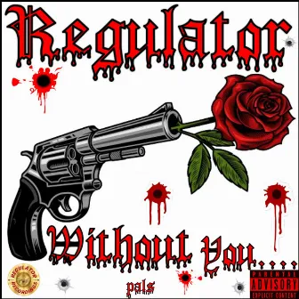 Without You by Regulator