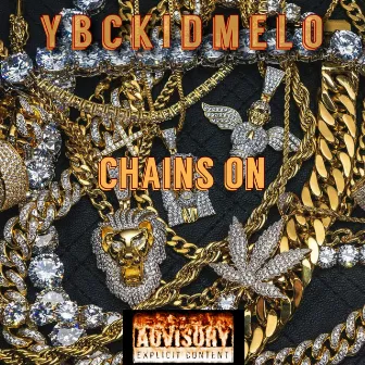 Chains On by YBCKIDMELO