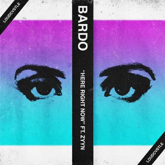 Here Right Now (feat. Zyyn) by Bardo