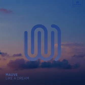 Like a Dream by Mauve