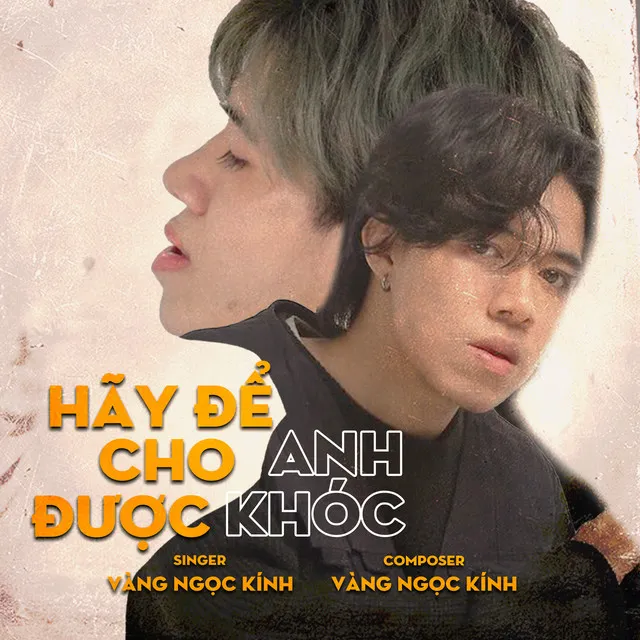 Hãy Để Cho Anh Được Khóc