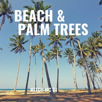 Beach & Palm Trees by Mitch MC DJ